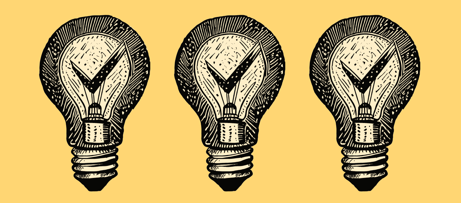 A series of lightbulbs with checkmarks. Represents checking if your business idea will work.